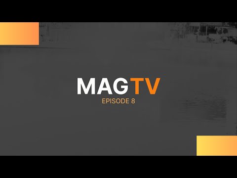 Mag TV Episode 8