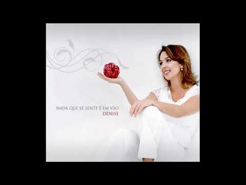 Nada Que Se Sente É Em Vão - Denise Mello (COMPLETO)