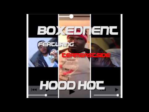 Boxed'n Ent Feat: TeamEastSide** OFFICIAL SONG** Hood Hot