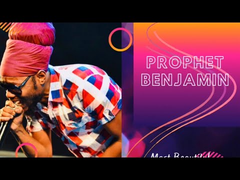 Prophet Benjamin - Most Beautiful