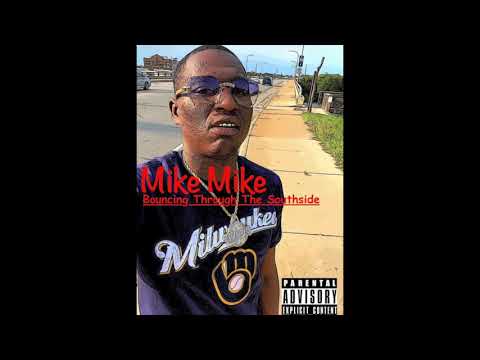 Mike Mike - bouncing through the southside