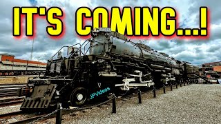 BIG BOY 4014 is Coming to Steamtown (Anticipation & Excitement is Real)