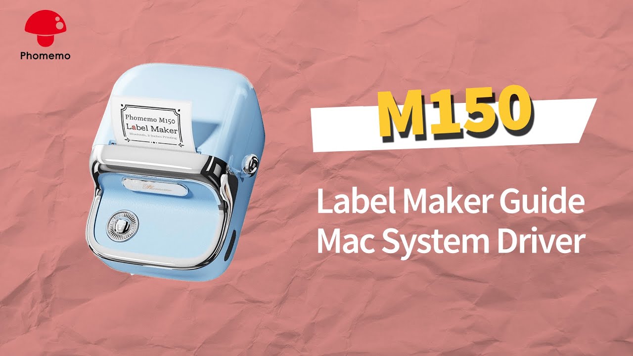 Phomemo M150 Mac Tutorial: How to Use  M150 Label Maker in Mac system? Driver Download Instruction