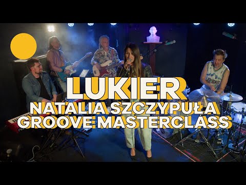 LUKIER - Natalia Szczypuła, GROOVE MASTERCLASS (Robert Luty, Piotr Żaczek)