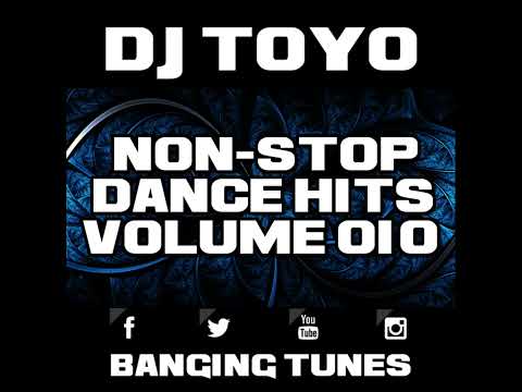 DJ Toyo - Non-Stop Dance Hits Volume 010 (Banging Tunes 2017)