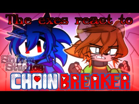 The exes react to Chainbreaker | Gacha Life 2 | Reaction