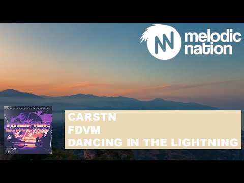 CARSTN x FDVM x Tyler Sjöström - Dancing In The Lightning