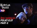 Polat Alemdar And Elif Scenes Part 3 Valley Of The Wolves Special Scenes