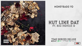 Moneybagg Yo - &quot;Kut Like Dat&quot; Ft. Big Homiie G (Time Served Deluxe)