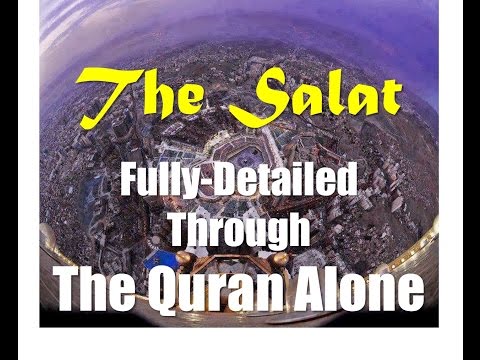 The Salat 1 | Salah - Fully Detailed Through The Quran Alone 17:46 - FULL (All 9 Pages Videobook)