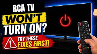 RCA TV Won’t Turn On? Try These Fixes First!