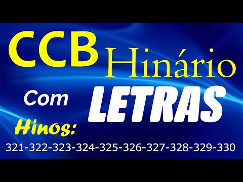 HINÁRIO COMPLETO COM LETRAS - HINOS CCB 10 HINOS EM SEQUENCIA do 321 ao 330