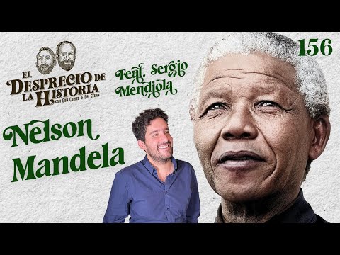 156 - El lado oscuro de Nelson Mandela ft. Sergio Mendiola | El Desprecio de la Historia