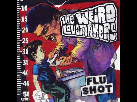 The Weird Lovemakers - Flu Shot (Full Album)