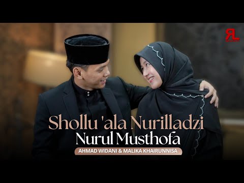 SHOLLU 'ALA NURILLADZI X NURUL MUSTHOFA - AHMAD WIDANI & MALIKA KHAIRUNNISA