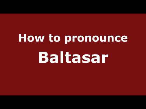 How to pronounce Baltasar