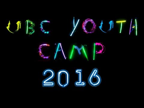 UBC Youth | - |  Camp 2016 Overview