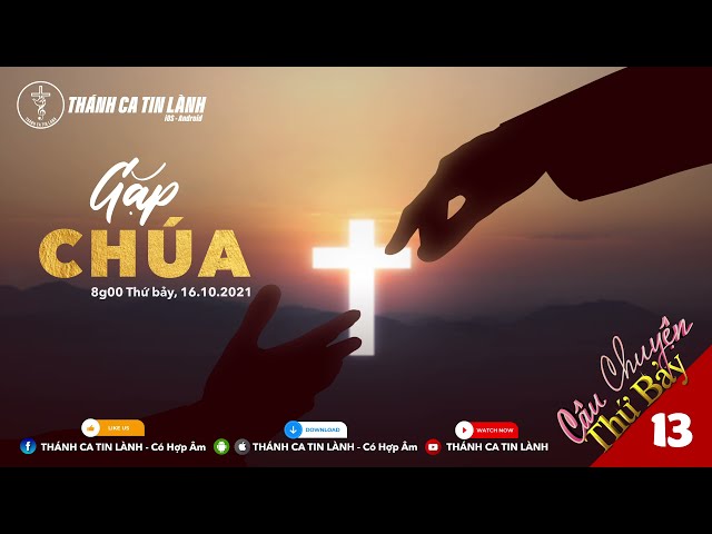 RADIO CÂU CHUYỆN THỨ 7 | KỲ 13: GẶP CHÚA