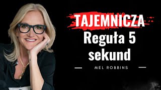 Masz tylko pięć sekund, by zmienić życie. Nie zwlekaj, działaj teraz! "Reguła 5 sekund"- Mel Robbins