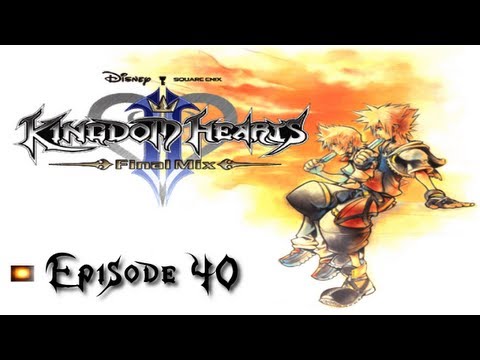 Let's Play Kingdom Hearts II Final Mix Episode 40 :: Fading Away