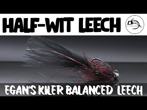 Fly Tying Tutorial: Egan's Half-Wit Balanced Leech: Stillwater KILLER fly pattern