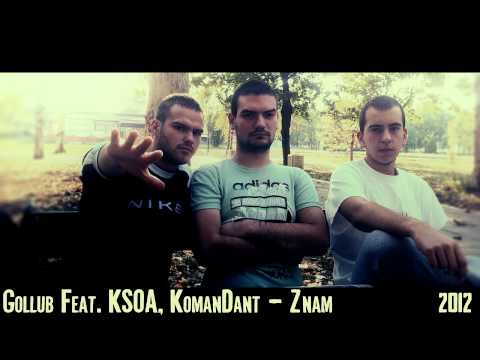 Gollub - Znam ft. KSOA, KomanDant [Rupa present][Serbian rap]