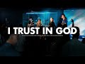 I Trust In God
