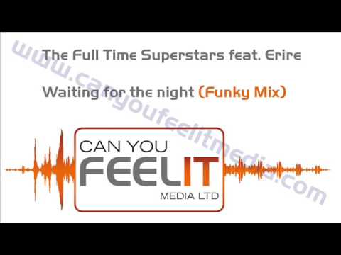 The Full Time Superstars feat. Erire - Waiting for the night (Funky mix edit)