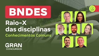Concurso BNDES | Raio-X das disciplinas | Conhecimentos Comuns