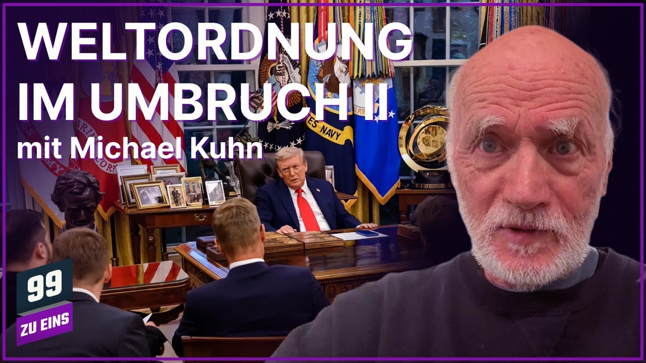 Weltordnung im Umbruch mit Michael Kuhn - 99 ZU EINS - Ep. 560