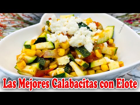 Las Mejores Calabacitas con Elote | Calabacitas a la Mexicana