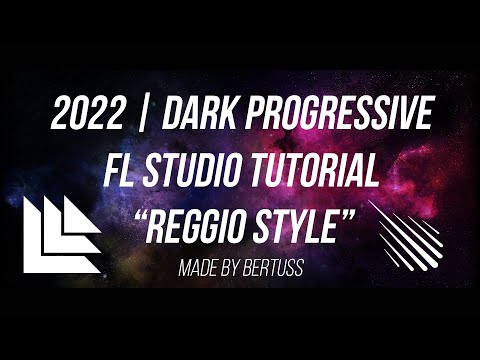 2022 | Dark Progressive | REGGIO Style FREE FLP + Tutorial (By Bertuss)