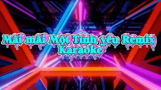 Download lagu Mãi Mãi Một Tình Yêu Remix Karaoke - Kara Beat Remix Pro mp3