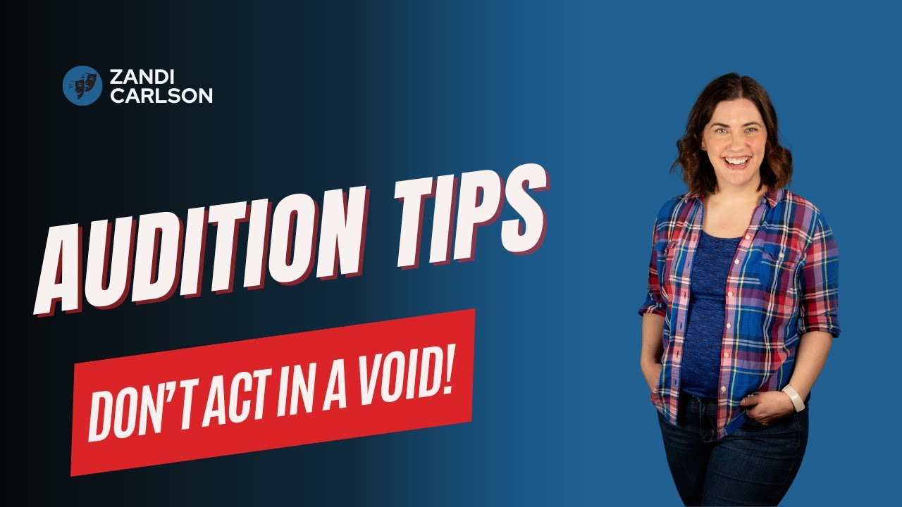 Audition Tip: Don't Act in a Void