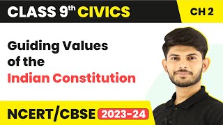 Guiding Values of the Indian Constitution  - Constitutional Design  | Class 9 Civics  Chapter 2