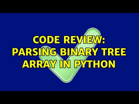Code Review Parsing Binary Tree Array In Python