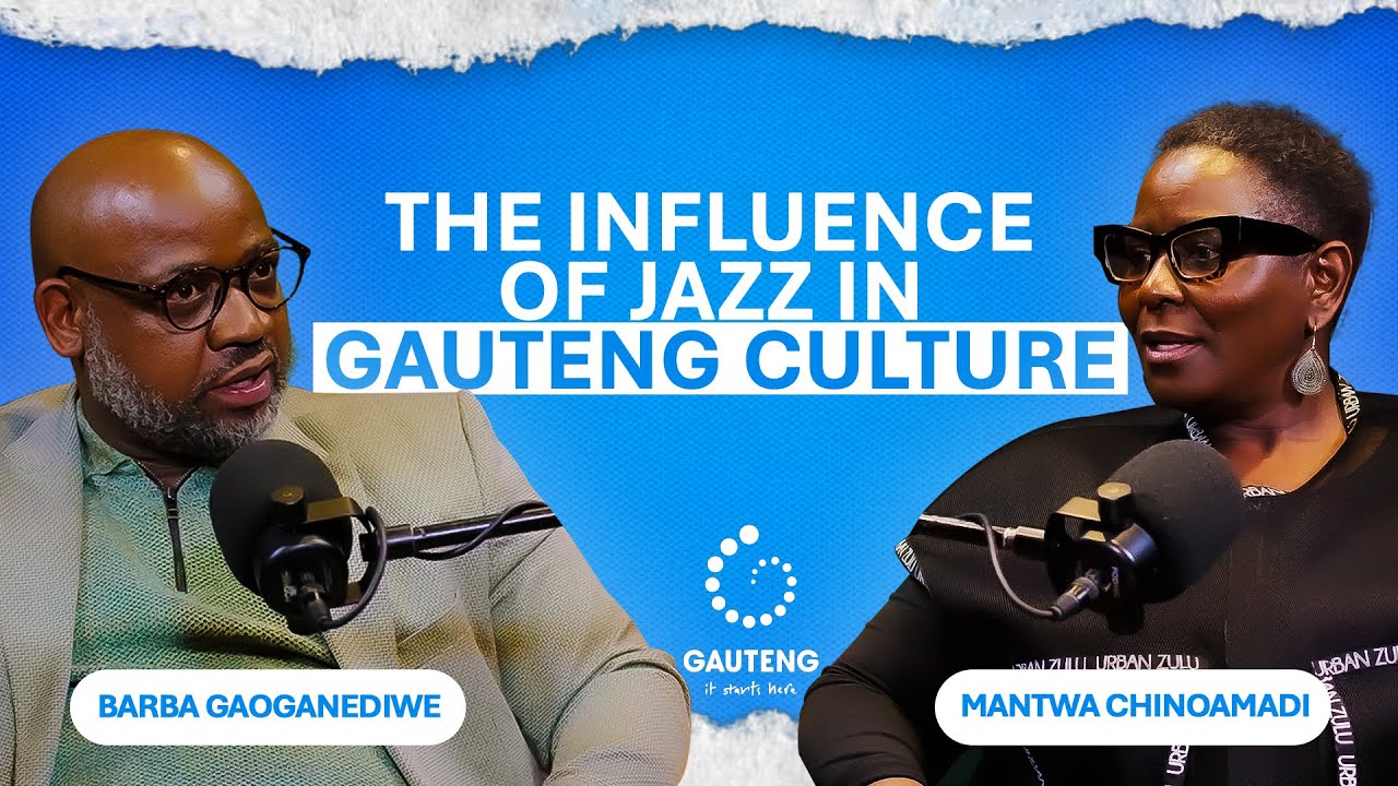 Gauteng Lifve: The Influence of Jazz in Gauteng Culture | Barba G & Mantwa Chinoamadi