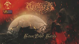 Download lagu Cleopatra 666 - Hitam Pekat Hatiku (Lirik) mp3