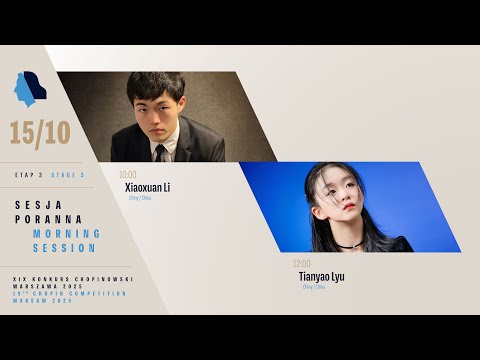 The 19th International Fryderyk Chopin Piano Competition (morning session), 15.10.2025