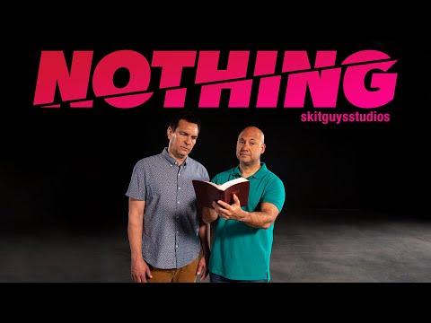 NOTHING  |  The Skit Guys