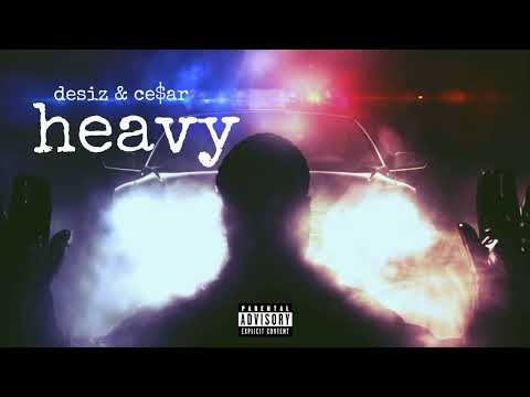 Heavy (ft Ce$ar)