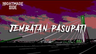 Download lagu JEMBATAN PASUPATI (NIGHTMARE SIDE  2019) - ARDAN RADIO mp3