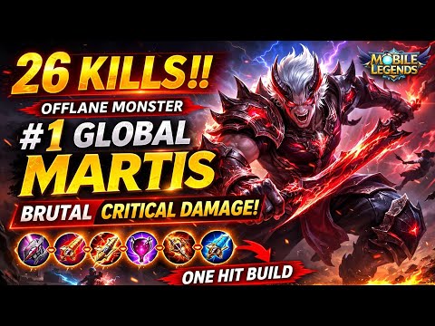 26 Kills!! Offlane Monster Martis Brutal Critical Damage!! - Build Top 1 Global Martis ~ MLBB