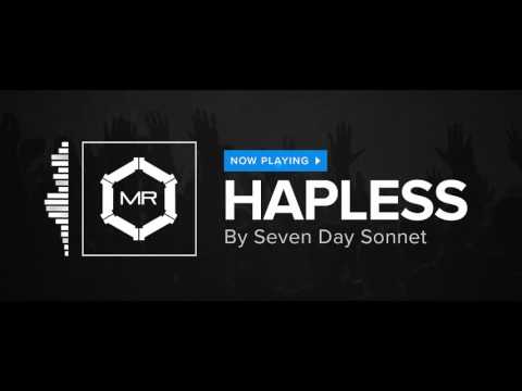 Seven Day Sonnet - Hapless [HD]