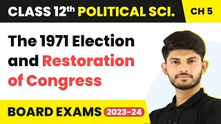 Class 12 Political Science | The 1971 Election and Restoration of Congress 2022-23