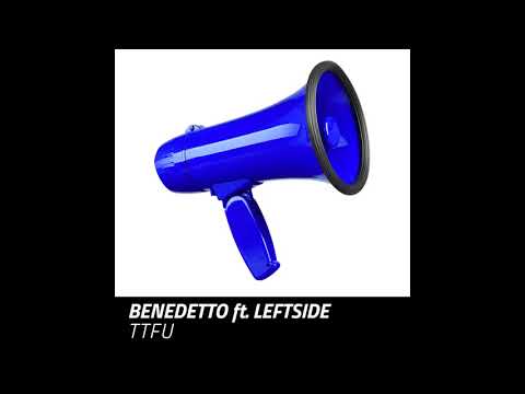 Benedetto - TTFU ft. Leftside