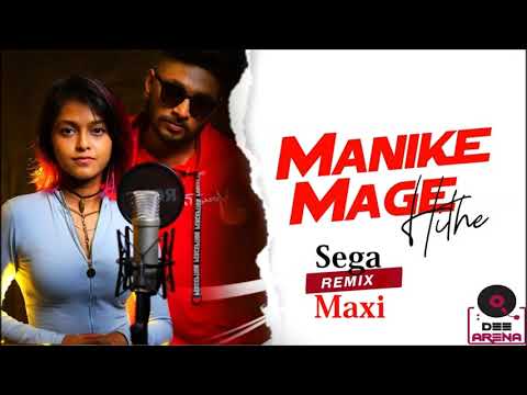 Manike Mage Hithe Sega || Dee Arena || Remix || Maxi