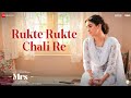 Rukte Rukte Chali Re Mrs Sanya Malhotra Nishant D Suraj Jagan Sagar Desai Neeraj Pandey