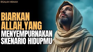 Download lagu Jalani Saja, Biarkan Allah yang Menyempurnakan Skenario Hidupmu !! mp3