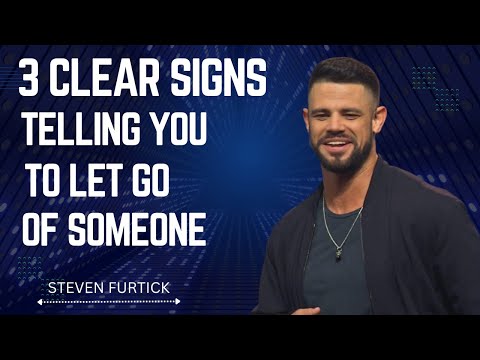 3 CLEAR SIGNS TELLING YOU TO LET GO OF SOMEONE | BEST MOTIVATION BY STEVEN FURTICK